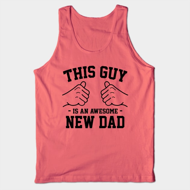 This guy is an awesome new dad Tank Top by Lazarino